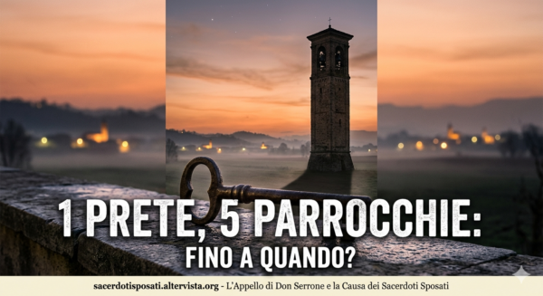  1 prete 5 parrocchie fino a quando? appello di don Giuseppe Serrone per i preti sposati