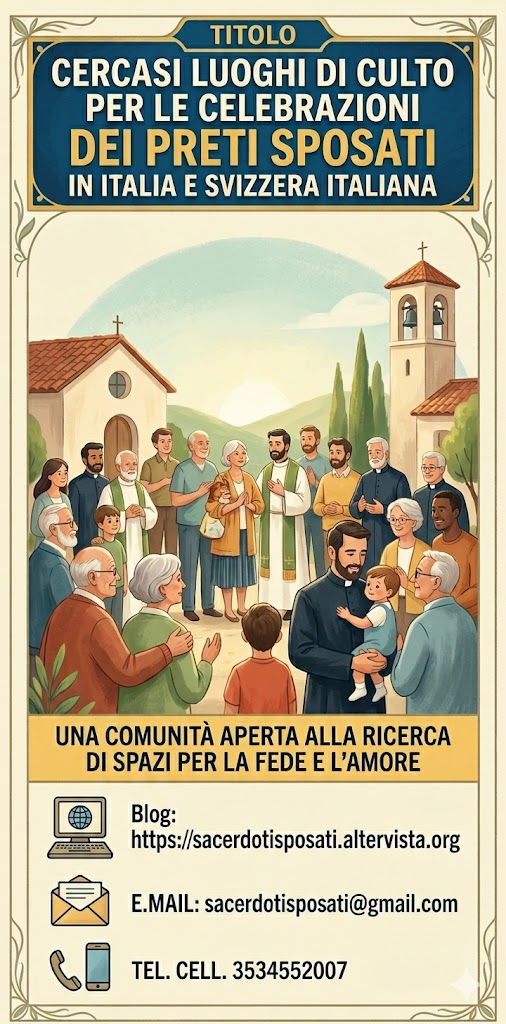 Cercasi luoghi di culto per celebrazioni preti sposati in Italia e Svizzera Italiana